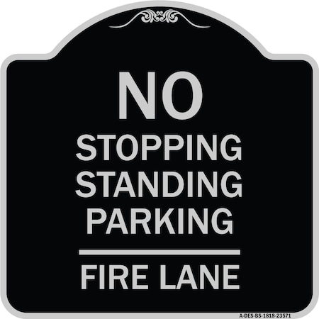Signmission No Stopping Standing Parking Fire Lane Heavy-Gauge Aluminum Sign, 18" x 18", BS-1818-23571 A-DES-BS-1818-23571